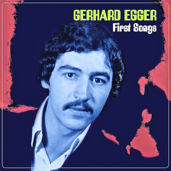 Gerhard Egger First Songs Albumcover